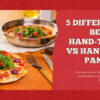 Between Hand-Tossed vs Handmade Pan Pizza– Pizza Bien