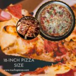 How Big Is An 18-Inch Pizza? – 5 Tips To Get A Delicious Treat