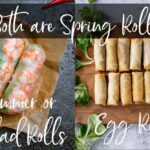 Spring Rolls vs Summer Rolls - What's the Difference?